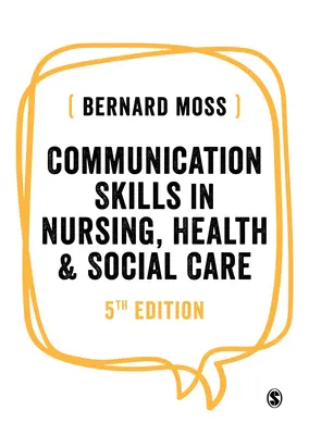 Komunikačné zručnosti v ošetrovateľstve, zdravotníctve a sociálnej starostlivosti - Communication Skills in Nursing, Health and Social Care
