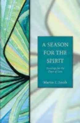 Sezóna pre ducha: Čítanie na pôstne dni - A Season for the Spirit: Readings for the Days of Lent