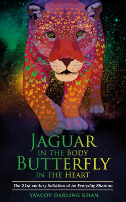 Jaguár v tele, motýľ v srdci - Jaguar in the Body, Butterfly in the Heart
