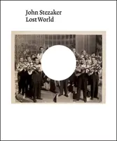 John Stezaker: Stratený svet - John Stezaker: Lost World