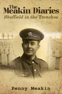 Meakinove denníky - Sheffield v zákopoch - Meakin Diaries - Sheffield in the Trenches