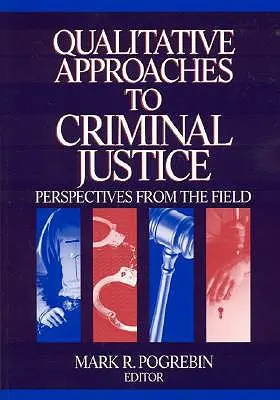 Kvalitatívne prístupy k trestnej justícii: Perspektívy z terénu - Qualitative Approaches to Criminal Justice: Perspectives from the Field