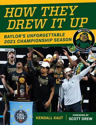 Ako to nakrútili: Nezabudnuteľná majstrovská sezóna Bayloru 2021 - How They Drew It Up: Baylor's Unforgettable 2021 Championship Season
