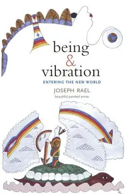 Bytie a vibrácie: Vstup do nového sveta - Being & Vibration: Entering the New World