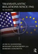 Transatlantické vzťahy od roku 1945: Úvod do problematiky - Transatlantic Relations Since 1945: An Introduction