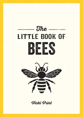 Malá kniha o včelách - vreckový sprievodca úžasným svetom včiel - Little Book of Bees - A Pocket Guide to the Wonderful World of Bees