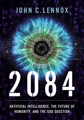 2084: Umelá inteligencia a budúcnosť ľudstva - 2084: Artificial Intelligence and the Future of Humanity