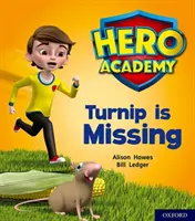 Akadémia hrdinov: Žltá knižná skupina: Turnip is Missing - Hero Academy: Oxford Level 3, Yellow Book Band: Turnip is Missing