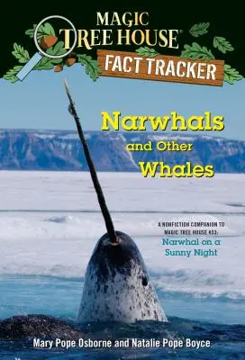 Narvalovia a iné veľryby: A Nonfiction Companion to Magic Tree House #33: Narwhal on Sunny Night - Narwhals and Other Whales: A Nonfiction Companion to Magic Tree House #33: Narwhal on a Sunny Night