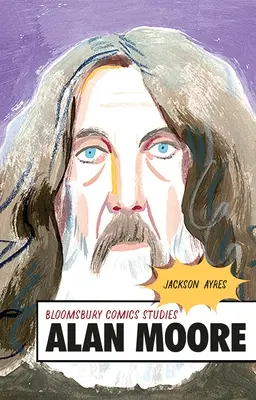 Alan Moore: Kritický sprievodca - Alan Moore: A Critical Guide