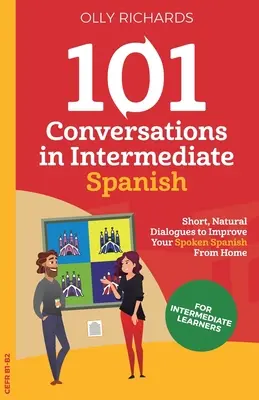 101 konverzácií v španielčine pre stredne pokročilých - 101 Conversations in Intermediate Spanish