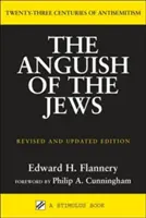 Úzkosť Židov (revidované a aktualizované vydanie): Dvadsaťtri storočí antisemitizmu - Anguish of the Jews (Revised and Updated): Twenty-Three Centuries of Antisemitism