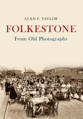 Folkestone na starých fotografiách - Folkestone from Old Photographs