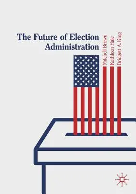 Budúcnosť volebnej správy - The Future of Election Administration