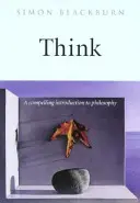 Myslieť: Pútavý úvod do filozofie - Think: A Compelling Introduction to Philosophy