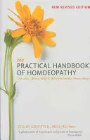 Praktická príručka homeopatie: Ako, kedy, prečo a čo predpisovať doma - The Practical Handbook of Homoeopathy: The How, When, Why and Which of Home Prescribing