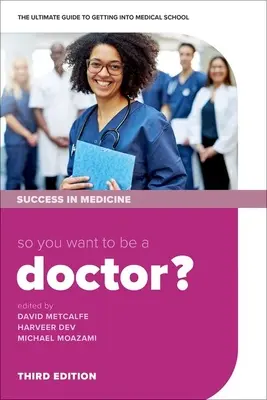 Takže chceš byť lekárom?: Konečný sprievodca, ako sa dostať na lekársku fakultu - So You Want to Be a Doctor?: The Ultimate Guide to Getting Into Medical School