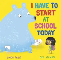 Dnes musím začať v škole - I Have to Start at School Today
