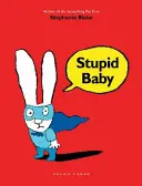Hlúpe dieťa - Stupid Baby