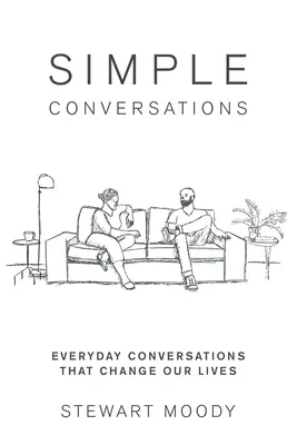Jednoduché rozhovory: Každodenné rozhovory, ktoré menia naše životy - Simple Conversations: Everyday Conversations That Change Our Lives