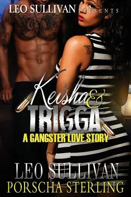 Keisha & Trigga: Gangsterská love story - Keisha & Trigga: A Gangster Love Story