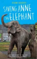 Záchrana slonice Anny: Skutočný príbeh poslednej britskej cirkusovej slonice - Saving Anne the Elephant: The True Story of the Last British Circus Elephant