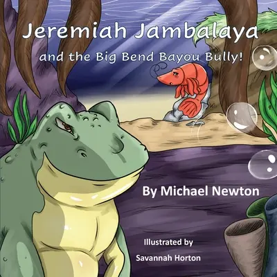 Jeremiah Jambalaya a tyran z Big Bendou Bayou - Jeremiah Jambalaya and the Big Bend Bayou Bully
