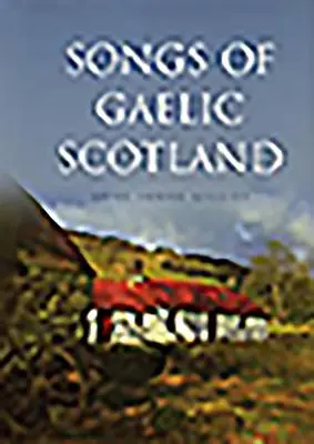 Piesne galského Škótska - Songs of Gaelic Scotland