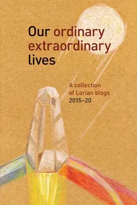 Naše obyčajné neobyčajné životy - Our Ordinary Extraordinary Lives