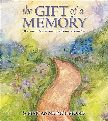 Darček v podobe spomienky: Darček na pamiatku na stratu milovanej osoby - The Gift of a Memory: A Keepsake to Commemorate the Loss of a Loved One
