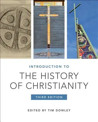 Úvod do dejín kresťanstva: Tretie vydanie: Úvod do kresťanstva a kresťanských tradícií: Tretie vydanie - Introduction to the History of Christianity: Third Edition