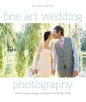 Výtvarná svadobná fotografia: Ako zachytiť snímky so štýlom pre modernú nevestu - Fine Art Wedding Photography: How to Capture Images with Style for the Modern Bride