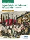 Prístup k dejinám: Protesty, agitácia a parlamentné reformy vo Veľkej Británii 1780-1928 pre Edexcel - Access to History: Protest, Agitation and Parliamentary Reform in Britain 1780-1928 for Edexcel