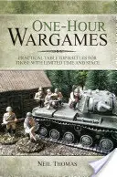 Hodinové vojnové hry: Praktické stolové bitky pre tých, ktorí majú málo času a priestoru - One-Hour Wargames: Practical Tabletop Battles for Those with Limited Time and Space