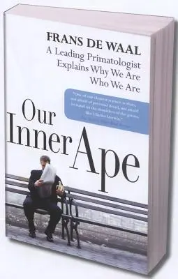 Naša vnútorná opica: Popredný primatológ vysvetľuje, prečo sme takí, akí sme - Our Inner Ape: A Leading Primatologist Explains Why We Are Who We Are
