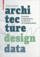 Architektúra | Dizajn | Údaje - praktické kompetencie v ére výpočtovej techniky - Architecture | Design | Data - Practice Competency in the Era of Computation