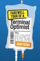 Rozlúčkové turné optimistu z terminálu - Farewell Tour of a Terminal Optimist