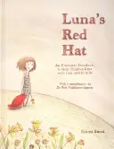 Lunin červený klobúčik: Ilustrovaná kniha príbehov, ktorá pomáha deťom vyrovnať sa so stratou a samovraždou - Luna's Red Hat: An Illustrated Storybook to Help Children Cope with Loss and Suicide