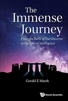 Nesmierna cesta, The: Od zrodu vesmíru po vzostup inteligencie - Immense Journey, The: From the Birth of the Universe to the Rise of Intelligence