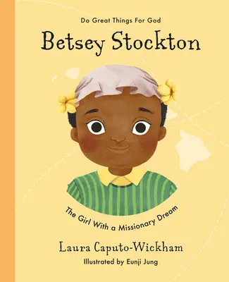 Betsey Stocktonová: Dievča s misionárskym snom - Betsey Stockton: The Girl with a Missionary Dream