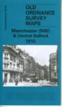 Manchester (NW) a Central Salford 1915 - Lancashire Sheet 104.06 - Manchester (NW) and Central Salford 1915 - Lancashire Sheet 104.06