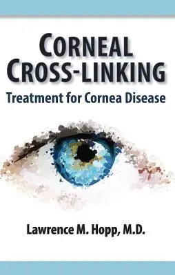 Corneal Cross-Linking: Liečba ochorenia rohovky - Corneal Cross-Linking: Treatment for Cornea Disease