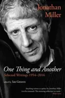 Jedna vec a druhá: Vybrané spisy z rokov 1954 - 2016 - One Thing and Another: Selected Writings 1954-2016