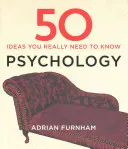 50 myšlienok z oblasti psychológie, ktoré naozaj potrebujete poznať - 50 Psychology Ideas You Really Need to Know