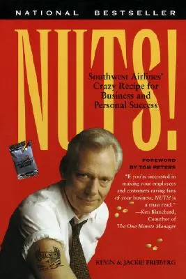 Oriešky! Šialený recept spoločnosti Southwest Airlines na obchodný a osobný úspech - Nuts!: Southwest Airlines' Crazy Recipe for Business and Personal Success