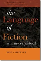 Jazyk beletrie: Spisovateľská príručka - The Language of Fiction: A Writer's Stylebook