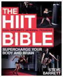 Biblia Hiit: Hiit: Kniha o dobíjaní tela a mozgu - The Hiit Bible: Supercharge Your Body and Brain