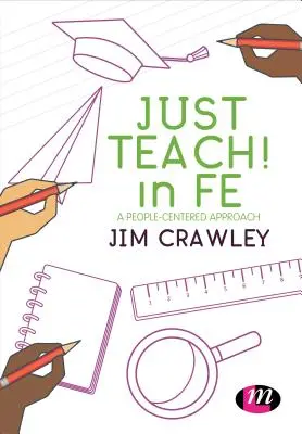 Just Teach! in Fe: Prístup zameraný na ľudí - Just Teach! in Fe: A People-Centered Approach