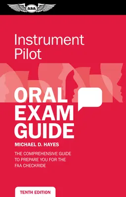 Príručka na ústnu skúšku pilota prístrojov: Komplexná príručka, ktorá vás pripraví na skúšku FAA - Instrument Pilot Oral Exam Guide: The Comprehensive Guide to Prepare You for the FAA Checkride