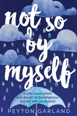 Nie tak sám od seba: Bezpečný priestor, kde Boh nespravuje osamelosť, ale sedí s tebou - Not So by Myself: A safe space where God doesn't fix the loneliness, but sits with you instead